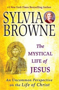 The Mystical Life of Jesus (eBook, ePUB) - Browne, Sylvia