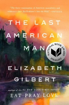 The Last American Man (eBook, ePUB) - Gilbert, Elizabeth