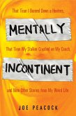 Mentally Incontinent (eBook, ePUB)