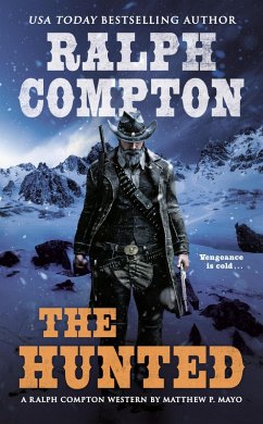 Ralph Compton The Hunted (eBook, ePUB) - Mayo, Matthew P.; Compton, Ralph