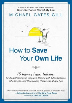 How to Save Your Own Life (eBook, ePUB) - Gill, Michael Gates