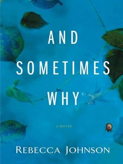 And Sometimes Why (eBook, ePUB) - Johnson, Rebecca