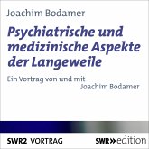 Psychiatrische und medizinische Aspekte der Langeweile (MP3-Download)