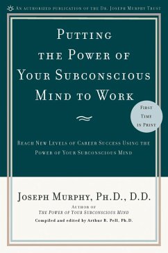 Putting the Power of Your Subconscious Mind to Work (eBook, ePUB) - Murphy, Joseph