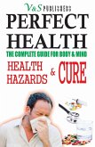 Perfect Health - Health Hazards & Cure (eBook, ePUB) Perfect Health - Health Hazards & Cure (eBook, ePUB)