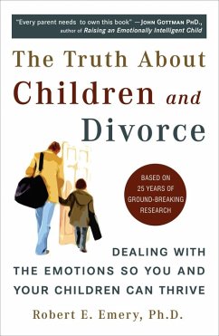The Truth About Children and Divorce (eBook, ePUB) - Emery, Robert E.