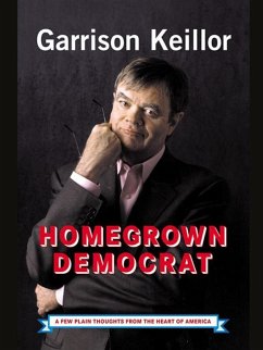 Homegrown Democrat (eBook, ePUB) - Keillor, Garrison