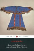 American Indian Stories, Legends, and Other Writings (eBook, ePUB)