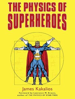 The Physics of Superheroes (eBook, ePUB) - Kakalios, James