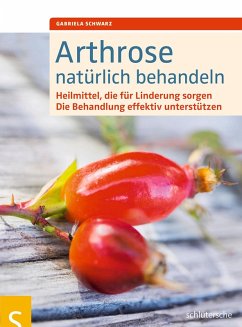 Arthrose natürlich behandeln (eBook, ePUB) - Schwarz, Gabriela