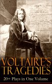 VOLTAIRE'S TRAGEDIES: 20+ Plays in One Volume (eBook, ePUB)