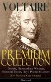 VOLTAIRE - Premium Collection: Novels, Philosophical Writings, Historical Works, Plays, Poems & Letters (60+ Works in One Volume) - Illustrated (eBook, ePUB)