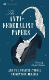 The Anti-Federalist Papers and the Constitutional Convention Debates (eBook, ePUB)