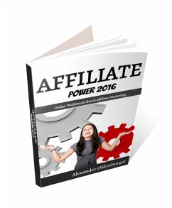 Affiliate Marketing Power 2016 (eBook, ePUB) - Oldenburger, Alexander