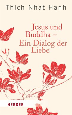 Jesus und Buddha - Ein Dialog der Liebe (eBook, ePUB) - Thich Nhat Hanh