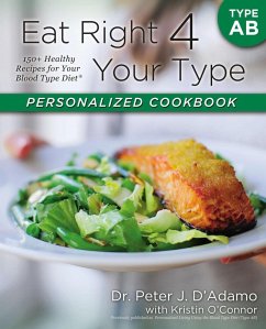 Eat Right 4 Your Type Personalized Cookbook Type AB (eBook, ePUB) - D'Adamo, Peter J.; O'Connor, Kristin
