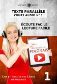 Apprendre le polonais   Texte parallèle   Écoute facile   Lecture facile POLONAIS COURS AUDIO N° 1 (Lire et écouter des Livres en polonais, #1) (eBook, ePUB)