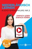 Niederländisch Lernen - Einfach Lesen   Einfach Hören   Paralleltext - Audio-Sprachkurs Nr. 3 (Einfach Niederländisch Lernen   Lesen & Hören, #3) (eBook, ePUB)
