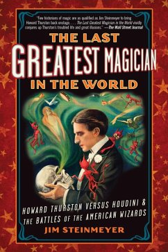 The Last Greatest Magician in the World (eBook, ePUB) - Steinmeyer, Jim