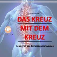 Das Kreuz mit dem Kreuz - Leben mit Bandscheibenbeschwerden (MP3-Download) - Gredofski, Helmut