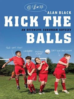 Kick the Balls (eBook, ePUB) - Black, Alan