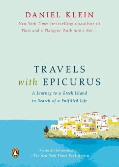 Travels with Epicurus (eBook, ePUB) - Klein, Daniel