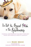 I'm Not the Biggest Bitch in This Relationship (eBook, ePUB)