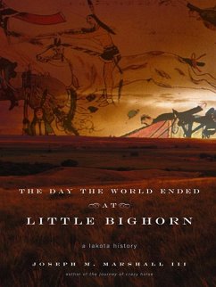 The Day the World Ended at Little Bighorn (eBook, ePUB) - Marshall, Joseph M.