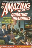 The Amazing Story of Quantum Mechanics (eBook, ePUB)