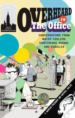 Overheard in the Office (eBook, ePUB) - Friedman, S. Morgan; Malice, Michael