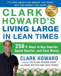 Clark Howard's Living Large in Lean Times (eBook, ePUB) - Howard, Clark; Meltzer, Mark; Thimou, Theo