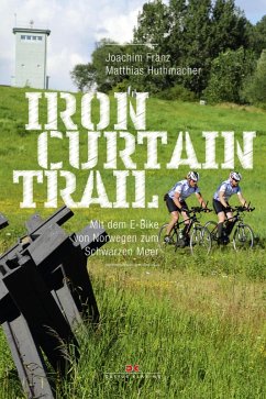 Iron-Curtain-Trail (eBook, ePUB) - Franz, Joachim; Huthmacher, Matthias