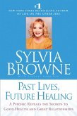 Past Lives, Future Healing (eBook, ePUB) Past Lives, Future Healing (eBook, ePUB)