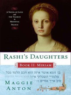 Rashi's Daughters, Book II: Miriam (eBook, ePUB) - Anton, Maggie