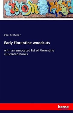 Early Florentine woodcuts - Kristeller, Paul
