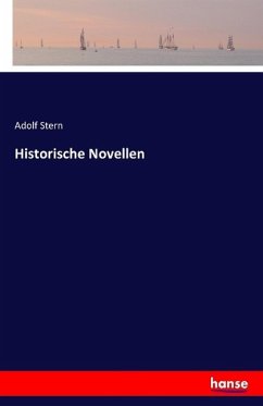 Historische Novellen - Stern, Adolf