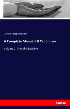 A Complete Manual Of Canon Law - Reichel, Oswald Joseph