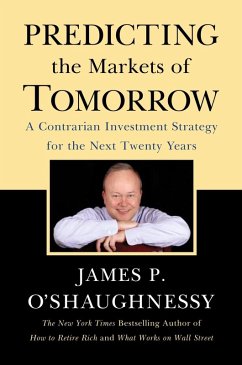 Predicting the Markets of Tomorrow (eBook, ePUB) - O'Shaughnessy, James P.