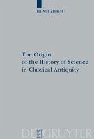 The Origin of the History of Science in Classical Antiquity (eBook, PDF) - Zhmud, Leonid