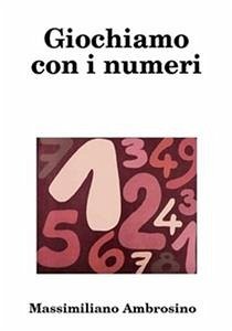 Giochiamo con i numeri (fixed-layout eBook, ePUB) - Ambrosino, Massimiliano