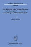 Der Sicherheitsrat der Vereinten Nationen als Weltgesetzgeber - eine kritische Betrachtung aus völkerrechtlicher Sicht