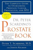 Dr. Peter Scardino's Prostate Book, Revised Edition (eBook, ePUB) Dr. Peter Scardino's Prostate Book, Revised Edition (eBook, ePUB)