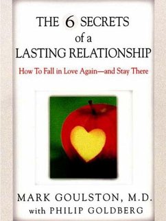 The 6 Secrets of a Lasting Relationship (eBook, ePUB) - Goulston, Mark; Goldberg, Philip