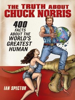 The Truth About Chuck Norris (eBook, ePUB) - Spector, Ian