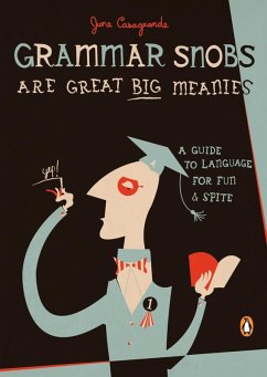 Grammar Snobs Are Great Big Meanies (eBook, ePUB) - Casagrande, June