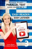 Learn Greek - Easy Reader   Easy Listener   Parallel Text - Audio Course No. 3 (Learn Greek   Easy Audio & Easy Text, #3) (eBook, ePUB)