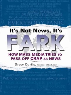 It's Not News, It's Fark (eBook, ePUB) - Curtis, Drew