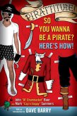 Pirattitude!: So you Wanna Be a Pirate? (eBook, ePUB)