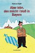 Aber lebn, des möcht i bloß in Bayern... - Bild 1