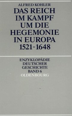 Das Reich im Kampf um die Hegemonie in Europa 1521-1648 (eBook, PDF) - Kohler, Alfred